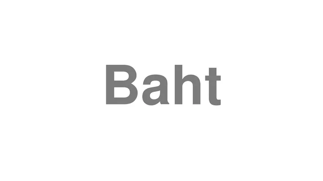 How to Pronounce Baht