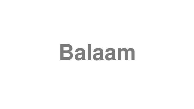 How to Pronounce Balaam