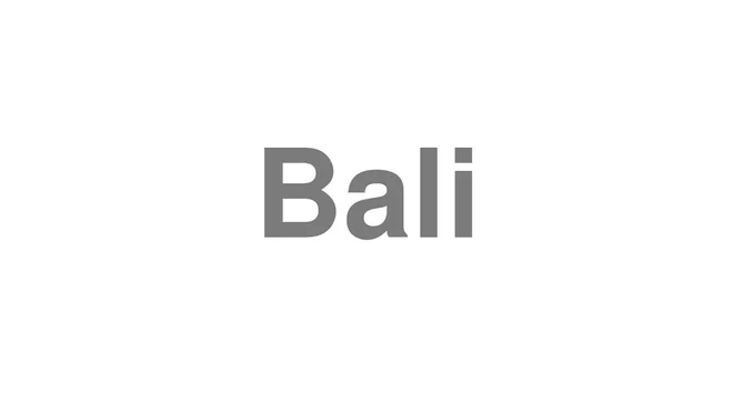 How to Pronounce Bali