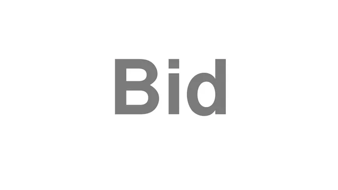 How to Pronounce Bid