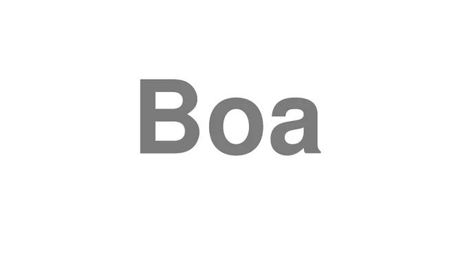 How to Pronounce Boa