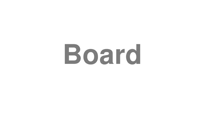 How to Pronounce Board