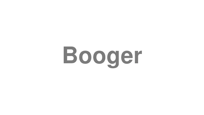 How to Pronounce Booger