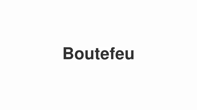 How to Pronounce Boutefeu