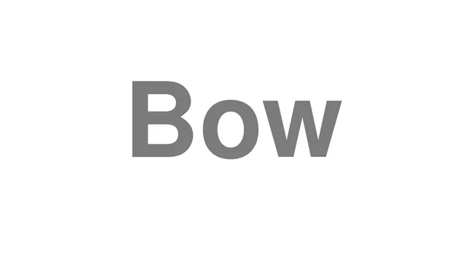 How to Pronounce Bow