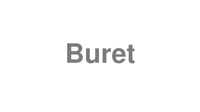 How to Pronounce Buret