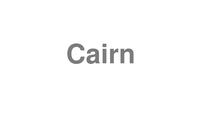 How to Pronounce Cairn