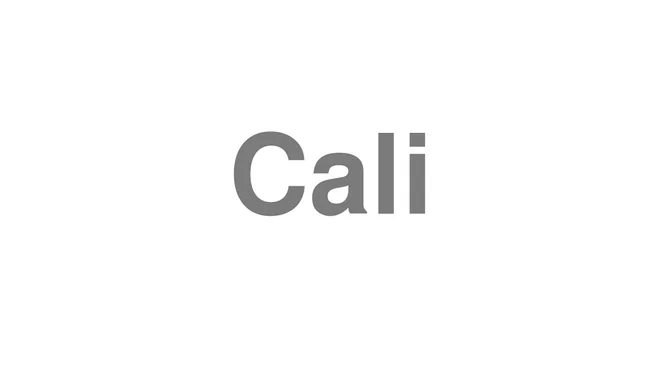 How to Pronounce Cali