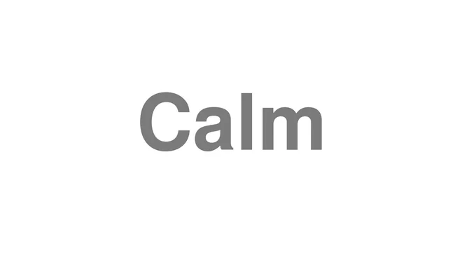 How to Pronounce Calm