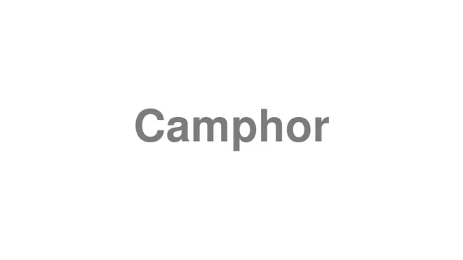 How to Pronounce Camphor