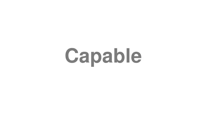 How to Pronounce Capable