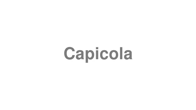 How to Pronounce Capicola