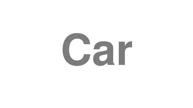 How to Pronounce Car