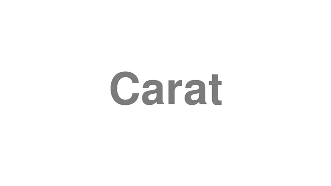 How to Pronounce Carat