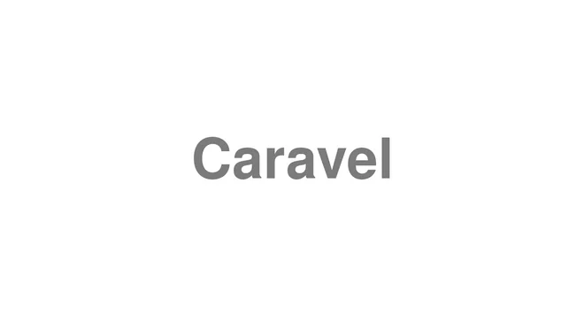 How to Pronounce Caravel