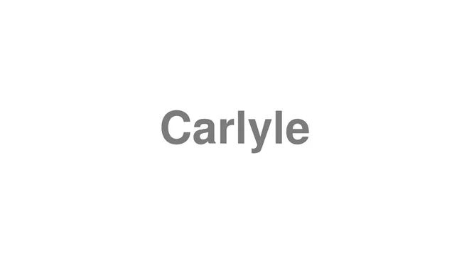 How to Pronounce Carlyle