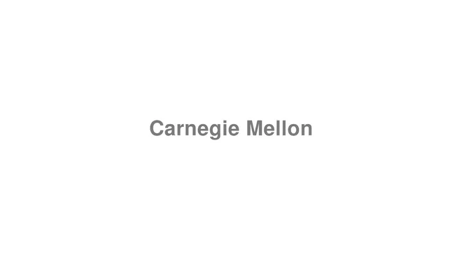 How to Pronounce Carnegie Mellon