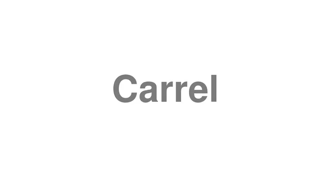 How to Pronounce Carrel