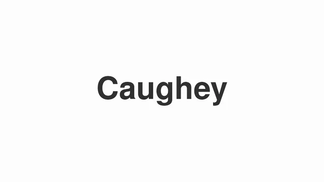 How to Pronounce Caughey