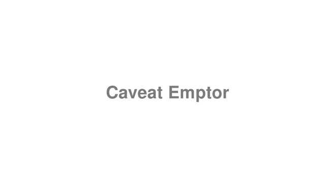 How to Pronounce Caveat Emptor