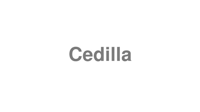 How to Pronounce Cedilla