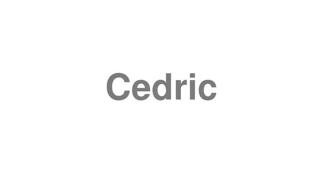 How to Pronounce Cedric