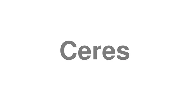 How to Pronounce Ceres