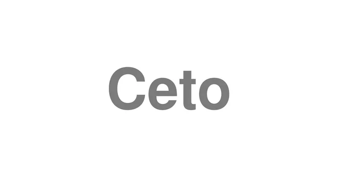 How to Pronounce Ceto