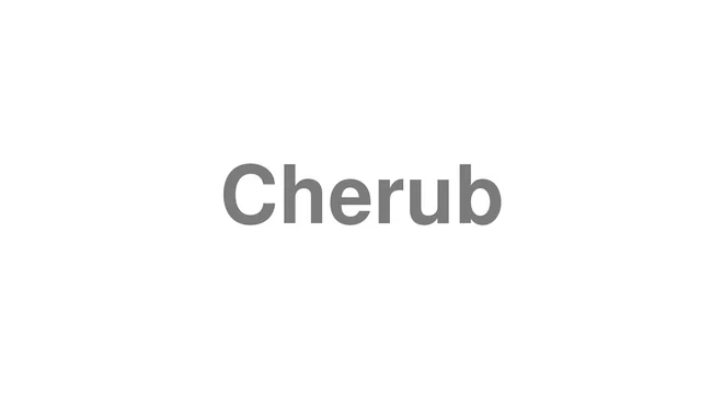 How to Pronounce Cherub
