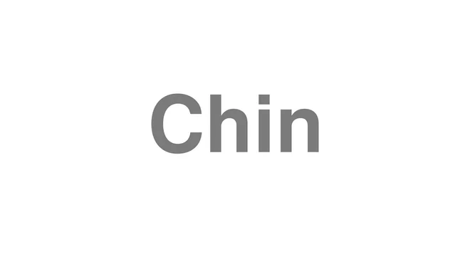 How to Pronounce Chin