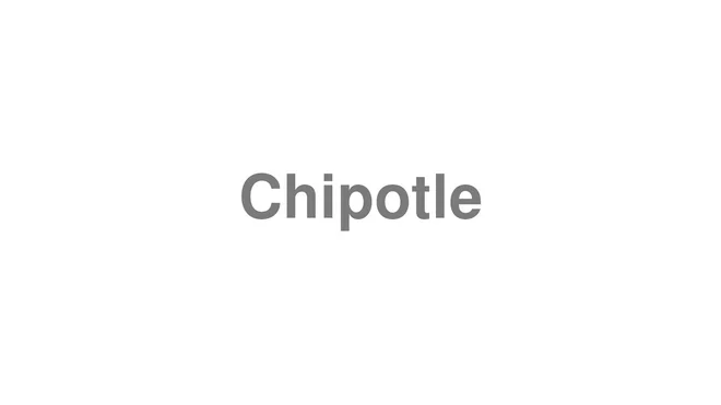 How to Pronounce Chipotle
