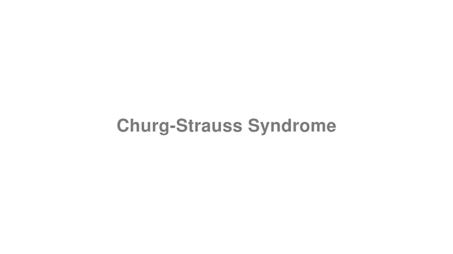 How to Pronounce Churg-Strauss Syndrome