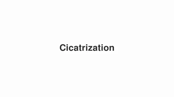 How to Pronounce Cicatrization