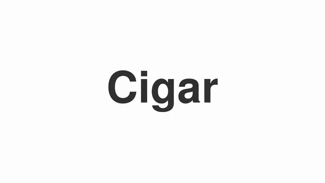 How to Pronounce Cigar