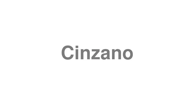 How to Pronounce Cinzano