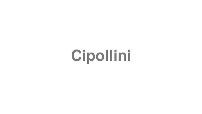 How to Pronounce Cipollini