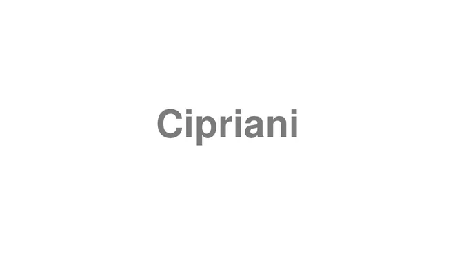How to Pronounce Cipriani