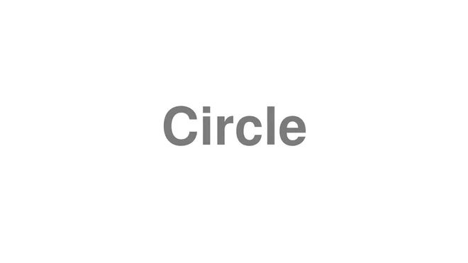 How to Pronounce Circle