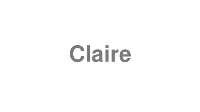 How to Pronounce Claire