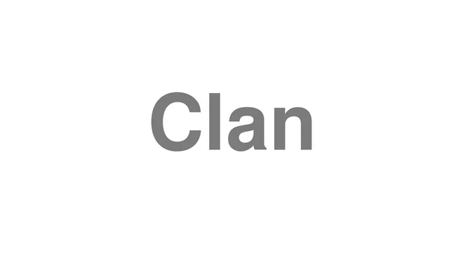 How to Pronounce Clan