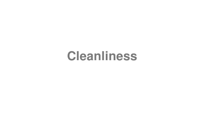 How to Pronounce Cleanliness