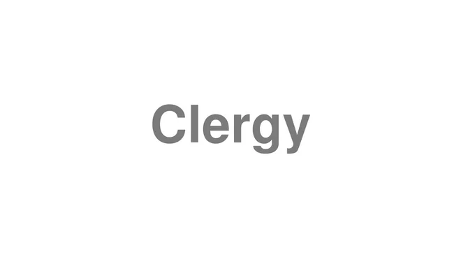 How to Pronounce Clergy