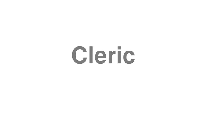 How to Pronounce Cleric