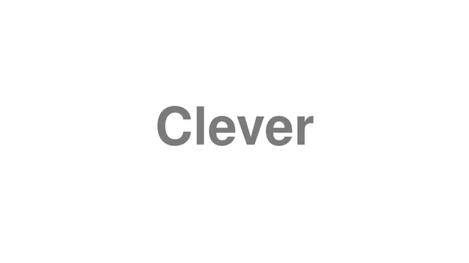 How to Pronounce Clever