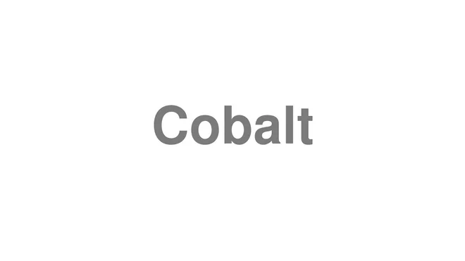 How to Pronounce Cobalt