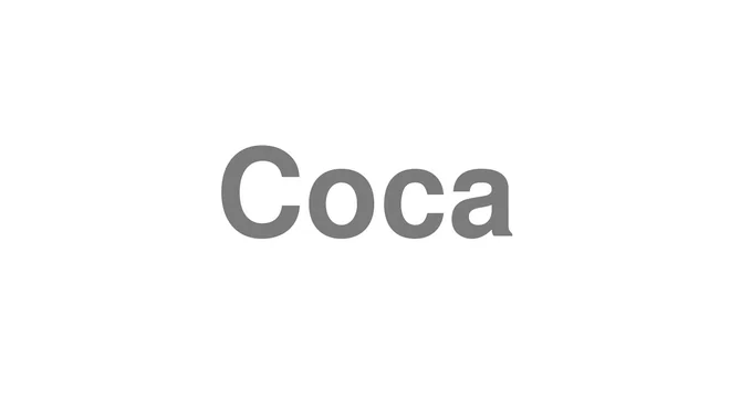 How to Pronounce Coca