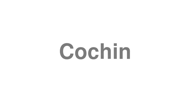 How to Pronounce Cochin