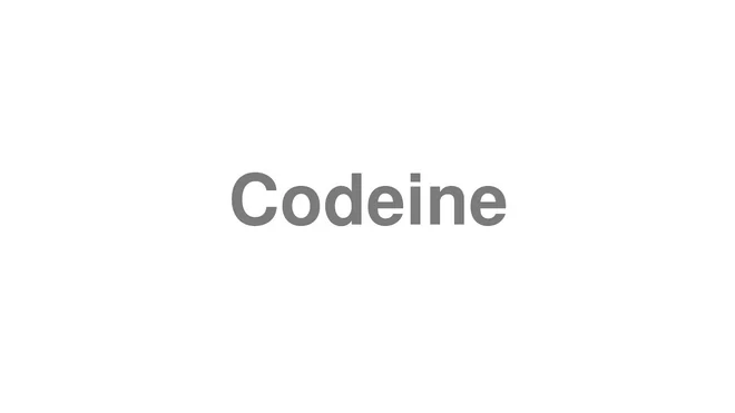 How to Pronounce Codeine