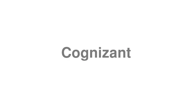 How to Pronounce Cognizant