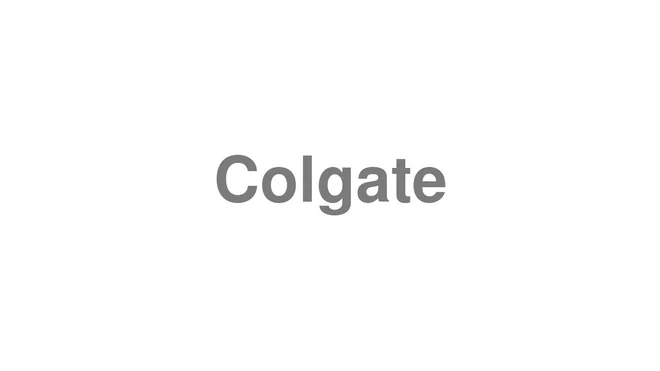 How to Pronounce Colgate
